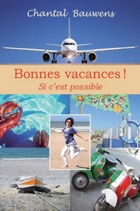 Chantal Bauwens Bonnes Vacances si c'est possible